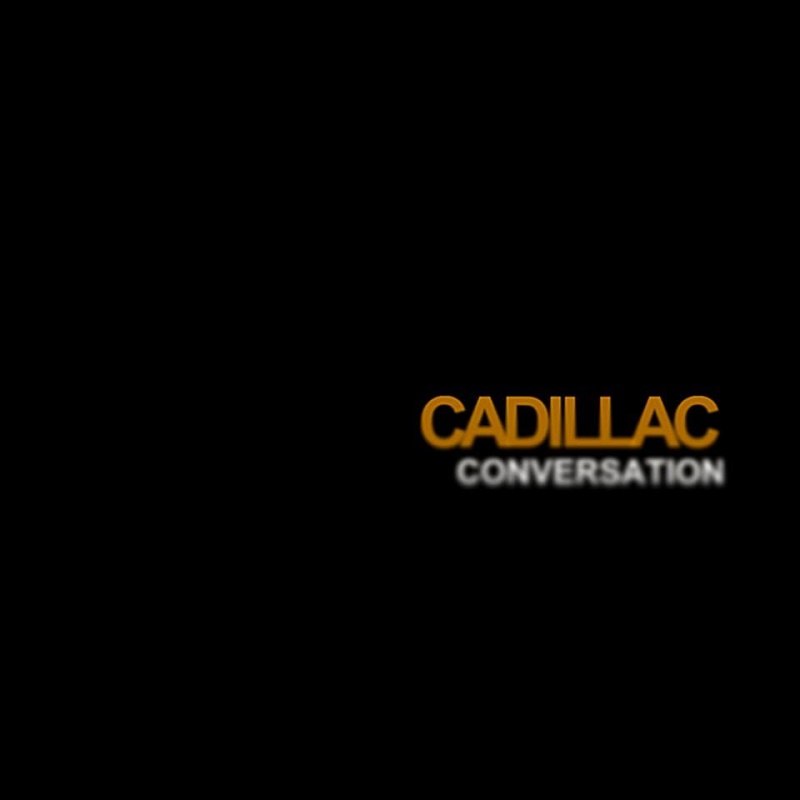 Cadillac Conversations