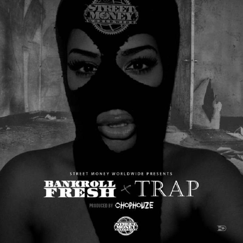 Trap Bankroll Fresh