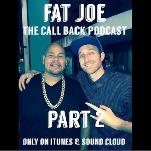 Fat Joe The Call Back Podcast