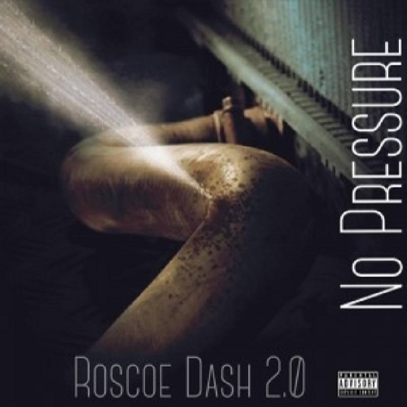 No Pressure Roscoe Dash