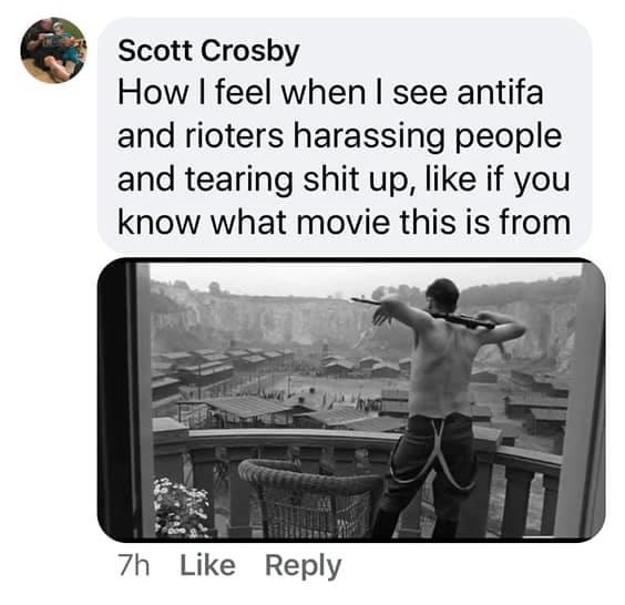 Scott Crosby, Logistics Manager at Apex Construction Solutions, is not a fan of the rioting, going along with the protesting. Most people are not in agreement with the rioting, but some people link this to ANTIFA, unfairly. Not only is Scott Crosby one of those people who blames ANTIFA, but he shared an image from a movie of a Nazi concentration commander, hinting at what he would like to do, asking people if they knew which movie it was from.