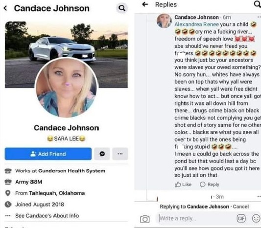 Candace Johnson was an employee for Gundersen Health System. She went on Facebook and left a vile comment about black people thinking they were owed something, due to slavery, and she said they weren't, adding that white people are on top, and black people didn't act right. Also, she said things went down hill, after black people were given their rights, which has led to Gundersen Health Systems saying she is no longer employed by them.