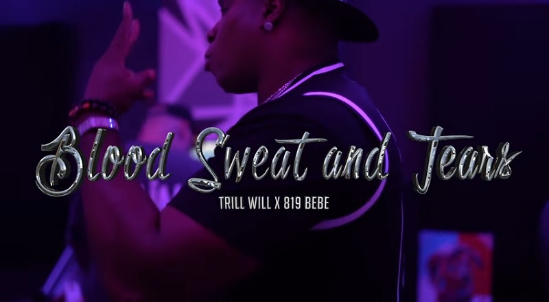 Trill Will Blood Sweat and Tears music video