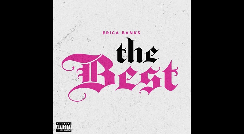 Erica Banks declares herself The Best in new single