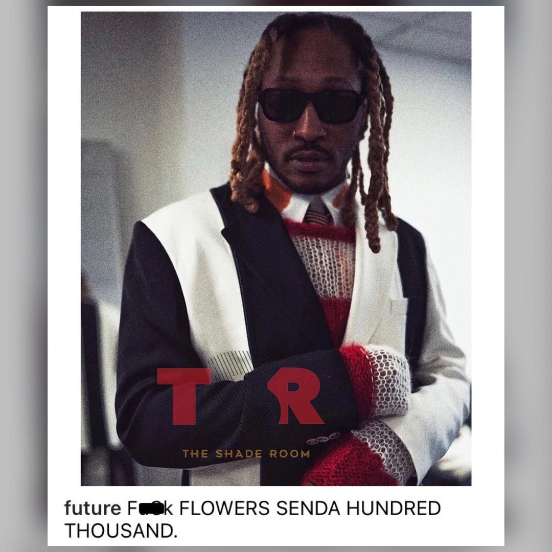 Future tells men to send $100K to their women and not flowers