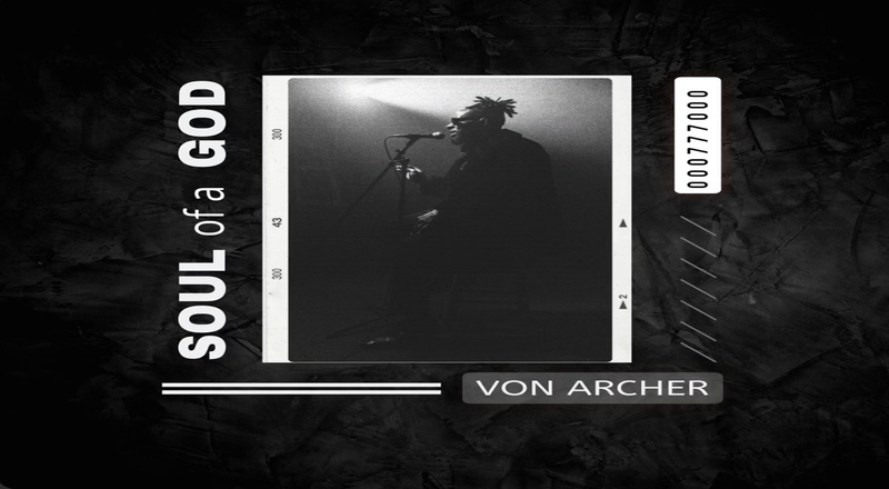 Von Archer releases new "Soul Of A God" single